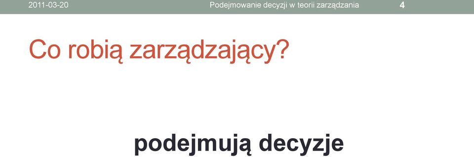 zarządzania 4 Co robią