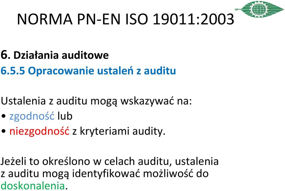 na: zgodnośćlub niezgodność z kryteriami audity.