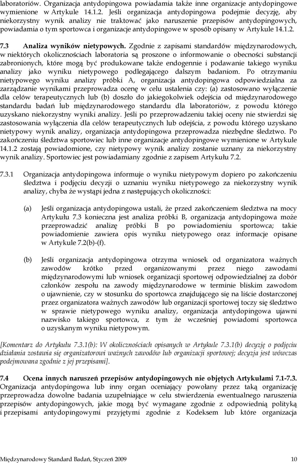 sposób opisany w Artykule 14.1.2. 7.3 Analiza wyników nietypowych.