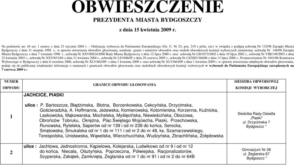 , w sprawie utworzenia obwodów głosowania, ustalenia granic i numerów obwodów oraz siedzib obwodowych komisji wyborczych zmienionej: uchwałą Nr 148/98 Zarządu Miasta y z dnia 7 września 1998 r.