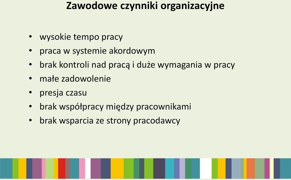 duże wymagania w pracy małe zadowolenie presja czasu