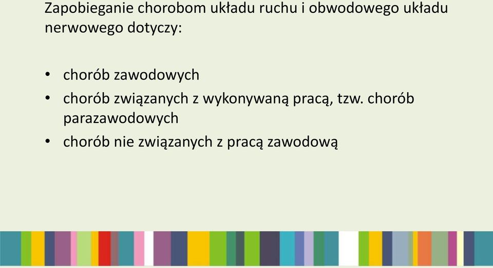 chorób związanych z wykonywaną pracą, tzw.