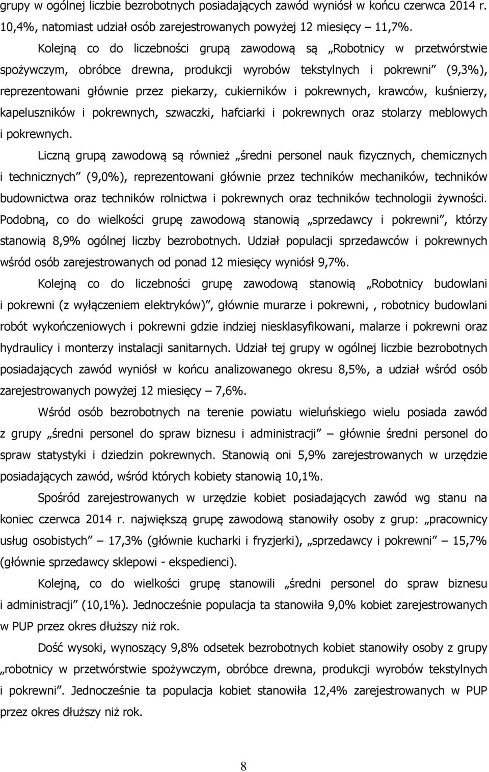pokrewnych, krawców, kuśnierzy, kapeluszników i pokrewnych, szwaczki, hafciarki i pokrewnych oraz stolarzy meblowych i pokrewnych.