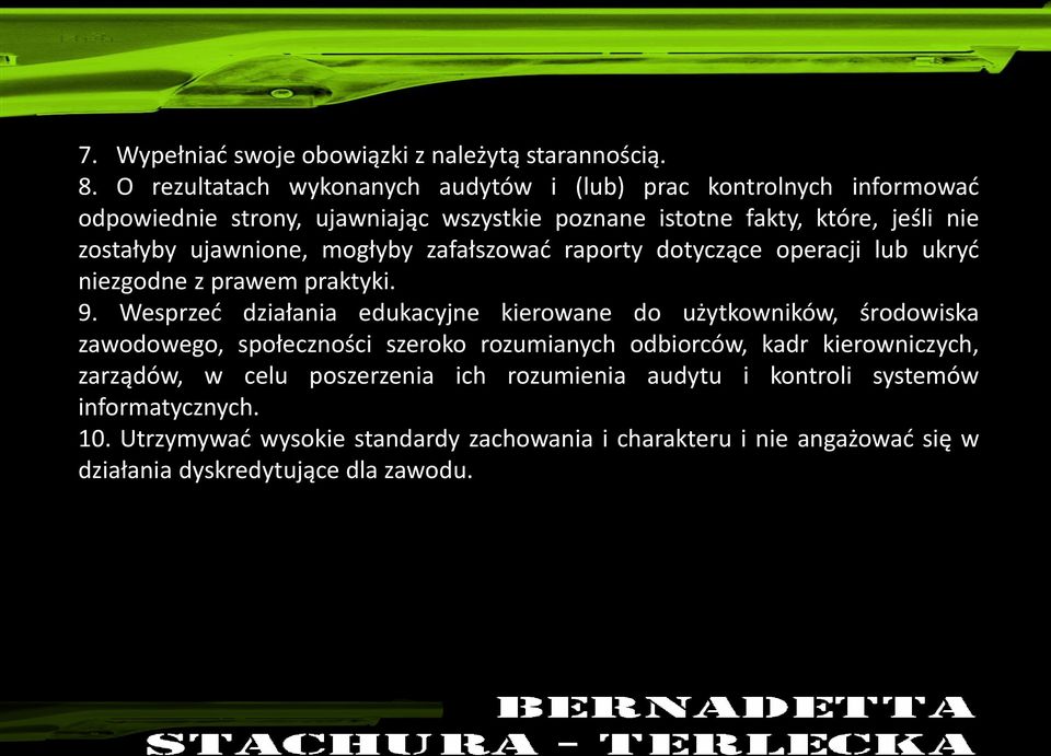 ujawnione, mogłyby zafałszować raporty dotyczące operacji lub ukryć niezgodne z prawem praktyki. 9.