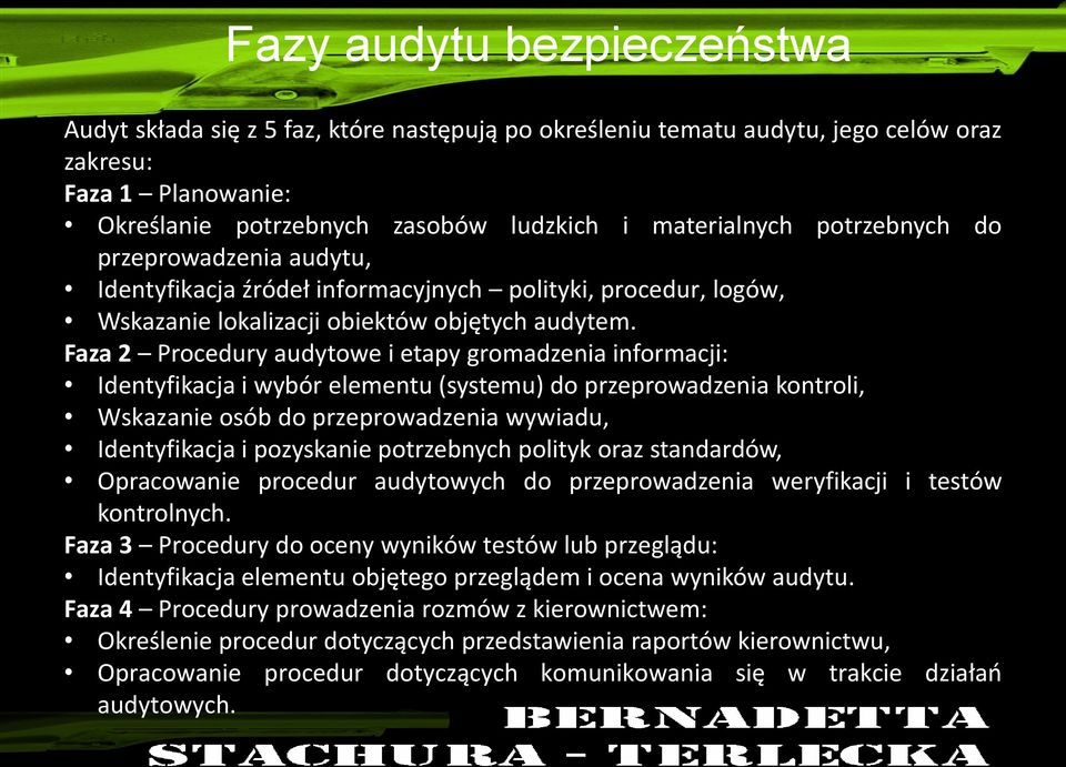 Faza 2 Procedury audytowe i etapy gromadzenia informacji: Audyt bezpieczeństwa niezależna ocena działania zabezpieczeń w firmie lub instytucji.