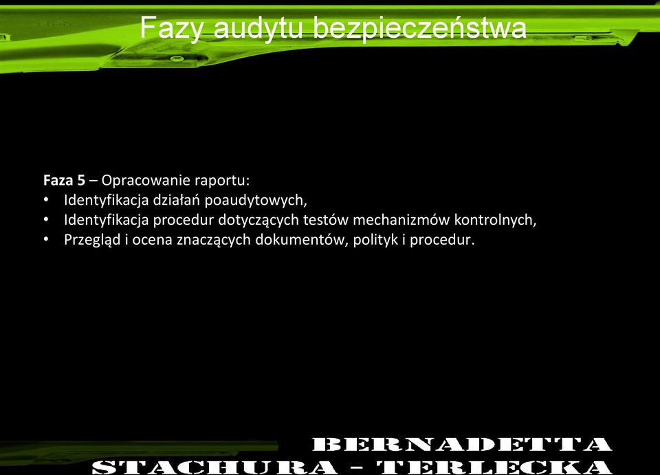 Faza 5 Opracowanie raportu: Identyfikacja działań poaudytowych,