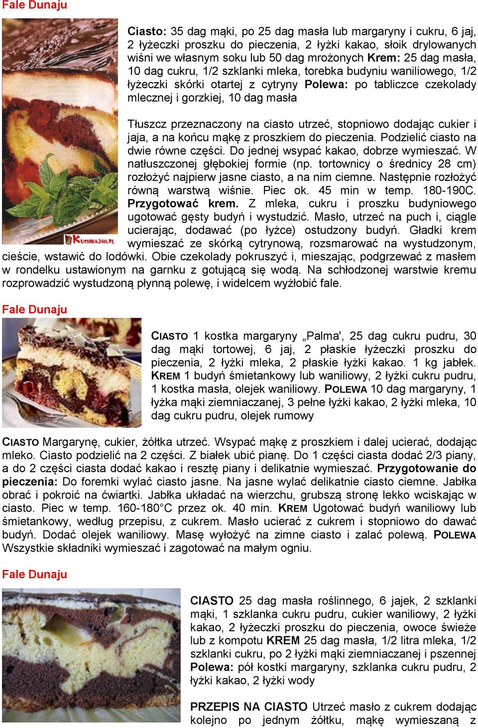na ciasto utrzeć, stopniowo dodając cukier i jaja, a na końcu mąkę z proszkiem do pieczenia. Podzielić ciasto na dwie równe części. Do jednej wsypać kakao, dobrze wymieszać.