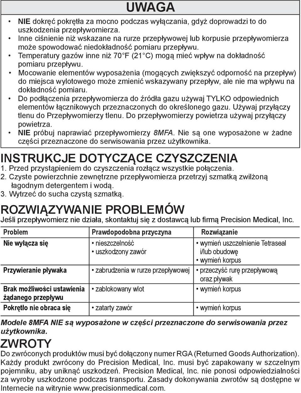 Temperatury gazów inne niż 70 F (21 C) mogą mieć wpływ na dokładność pomiaru przepływu.