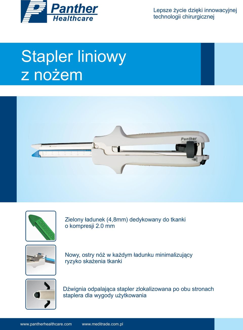 0 mm Nowy, ostry nó w ka dym ³adunku minimalizuj¹cy ryzyko ska enia tkanki DŸwignia