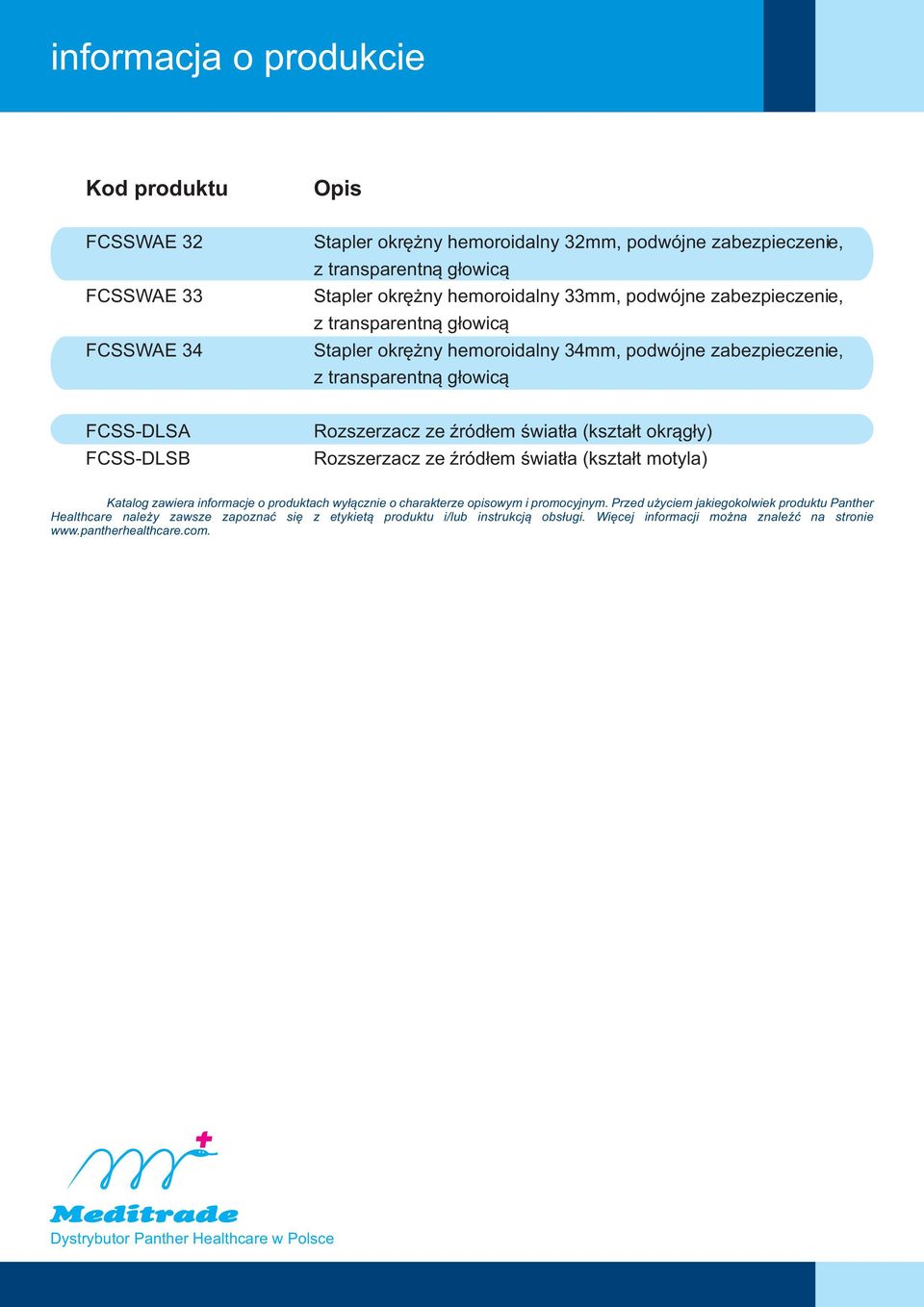 okràgùy) Rozszerzacz ze Ÿródùem úwiatùa (ksztaùt motyla) Katalog zawiera informacje o produktach wyùàcznie o charakterze opisowym i promocyjnym.