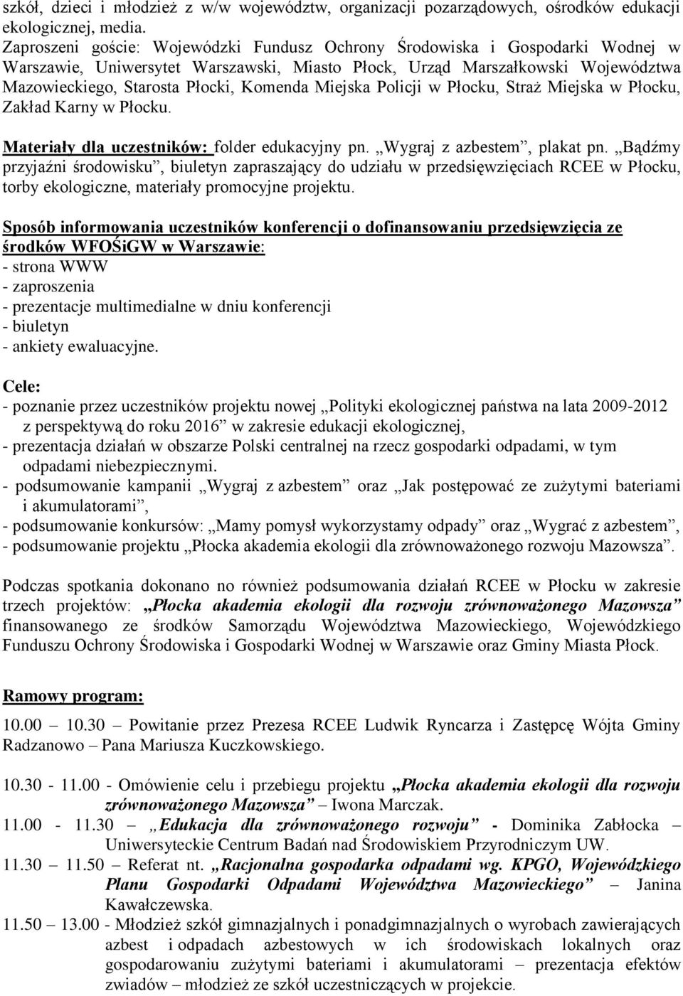 Miejska Policji w Płocku, Straż Miejska w Płocku, Zakład Karny w Płocku. Materiały dla uczestników: folder edukacyjny pn. Wygraj z azbestem, plakat pn.