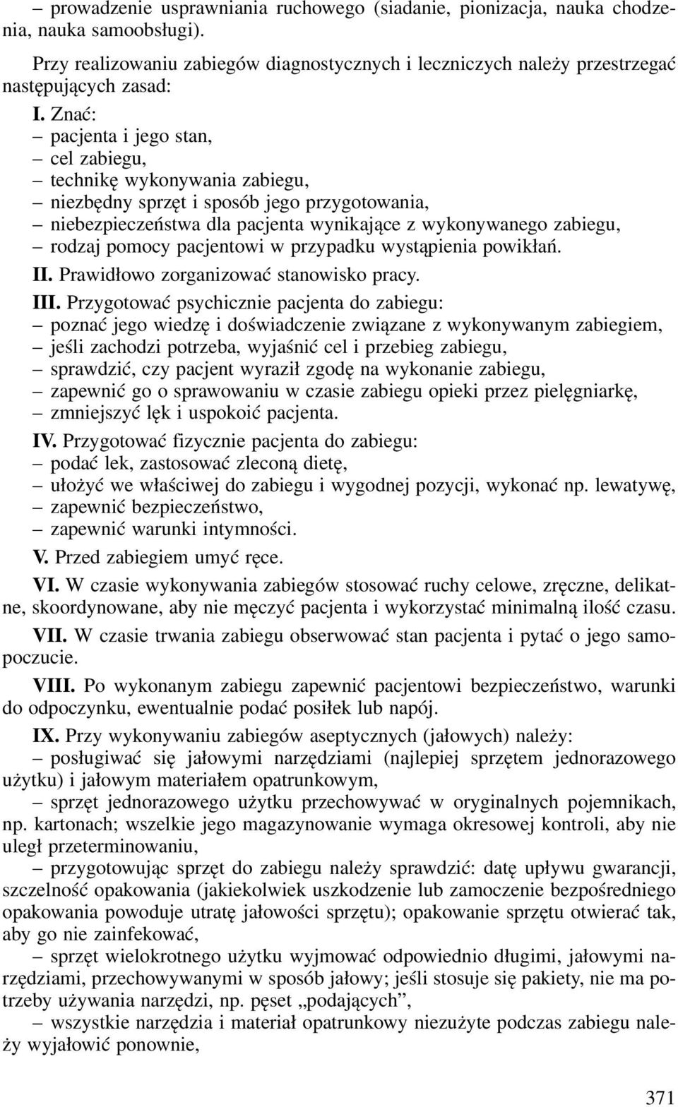 pacjentowi w przypadku wystąpienia powikłań. II. Prawidłowo zorganizować stanowisko pracy. III.