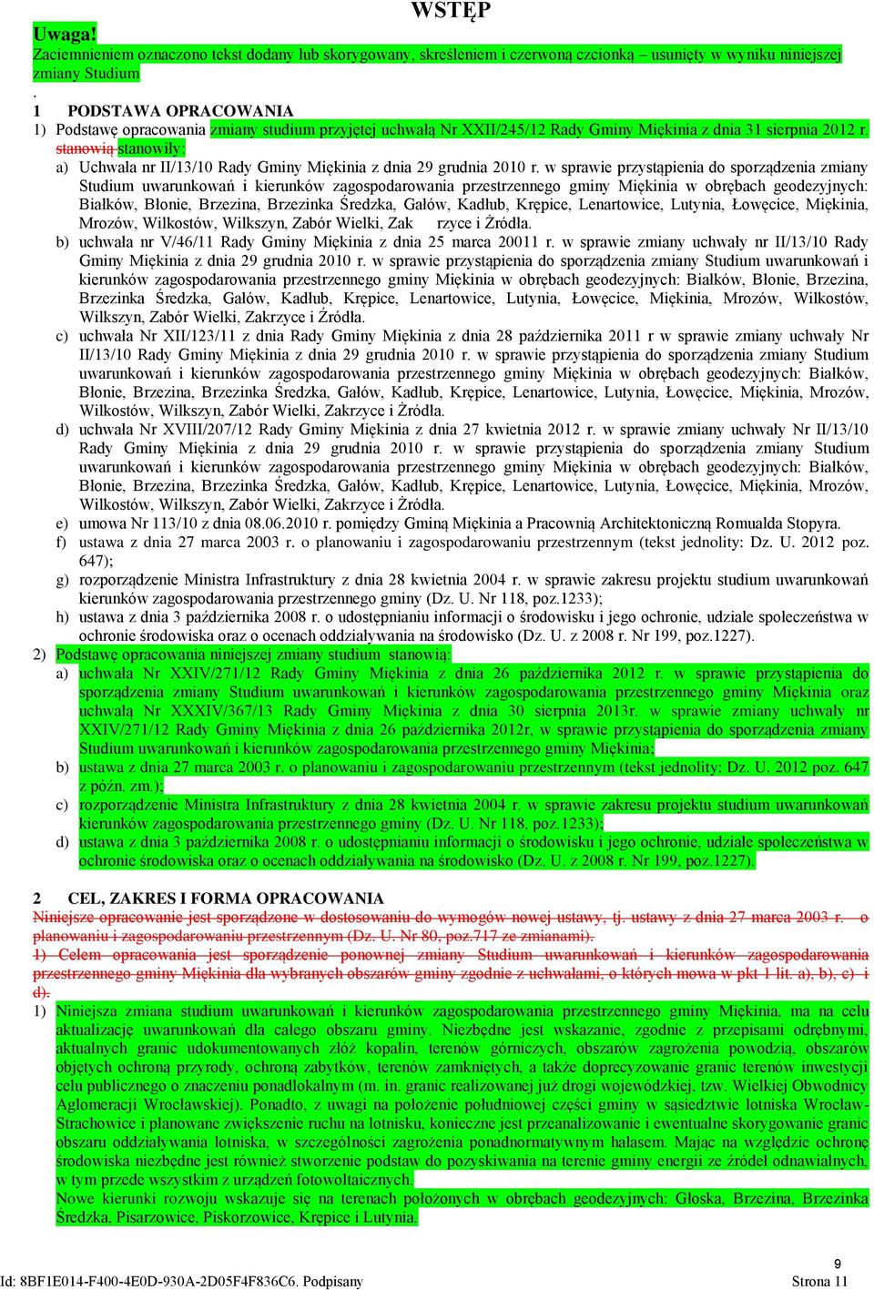 stanowią stanowiły: a) Uchwała nr II/13/10 Rady Gminy Miękinia z dnia 29 grudnia 2010 r.
