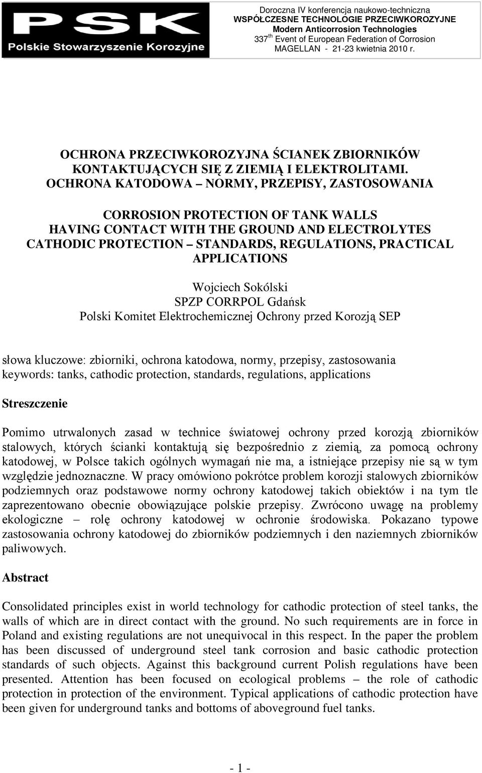OCHRONA KATODOWA NORMY, PRZEPISY, ZASTOSOWANIA CORROSION PROTECTION OF TANK WALLS HAVING CONTACT WITH THE GROUND AND ELECTROLYTES CATHODIC PROTECTION STANDARDS, REGULATIONS, PRACTICAL APPLICATIONS