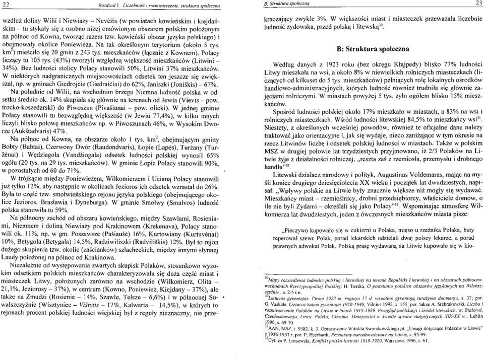 kowieński obszar języka polskiego) i obedmo~~~ ok?lice Po~iewieża. Na tak określonym terytorium (około 5 tys. ~ ) mieściło Się 20 gmm z 243 tys. mieszkańców (łącznie z Kownem).
