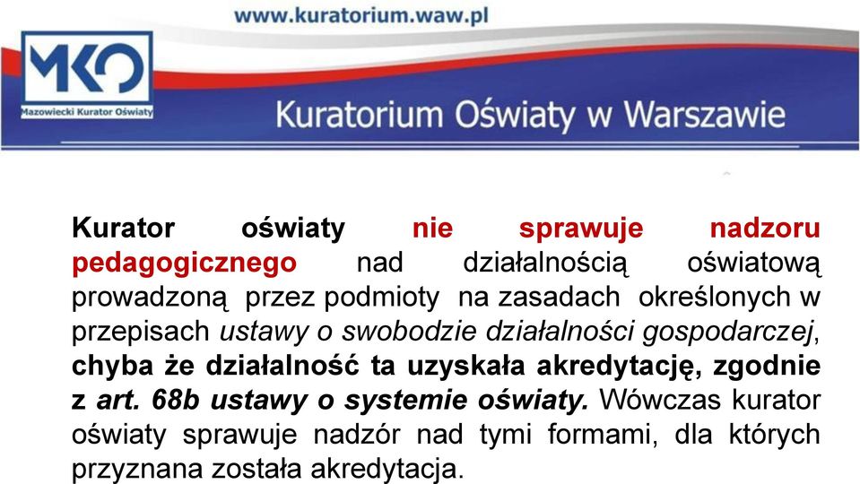 gospodarczej, chyba że działalność ta uzyskała akredytację, zgodnie z art.