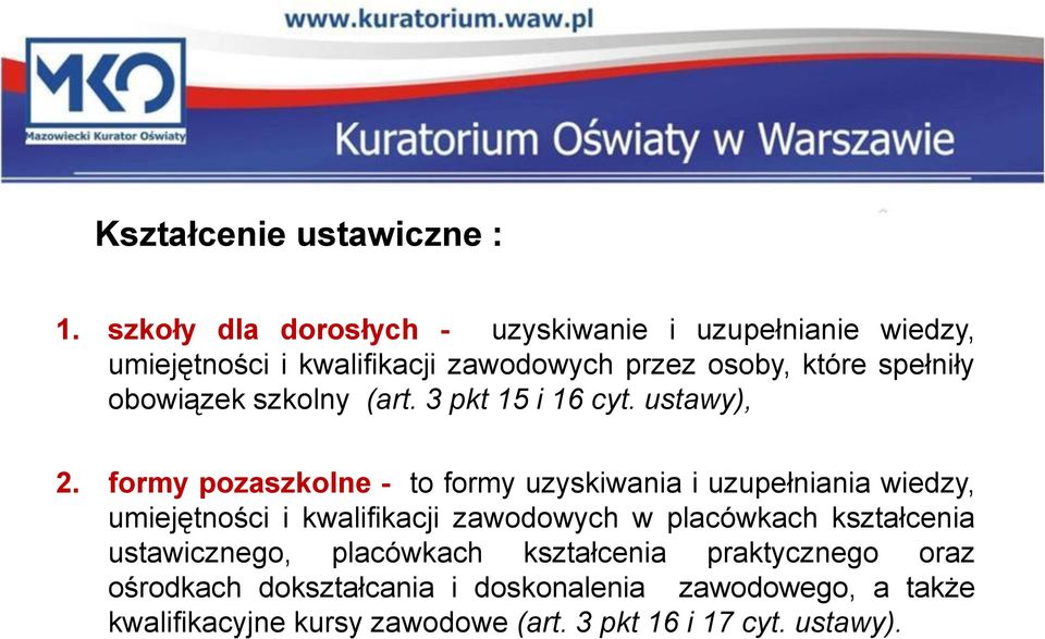 obowiązek szkolny (art. 3 pkt 15 i 16 cyt. ustawy), 2.