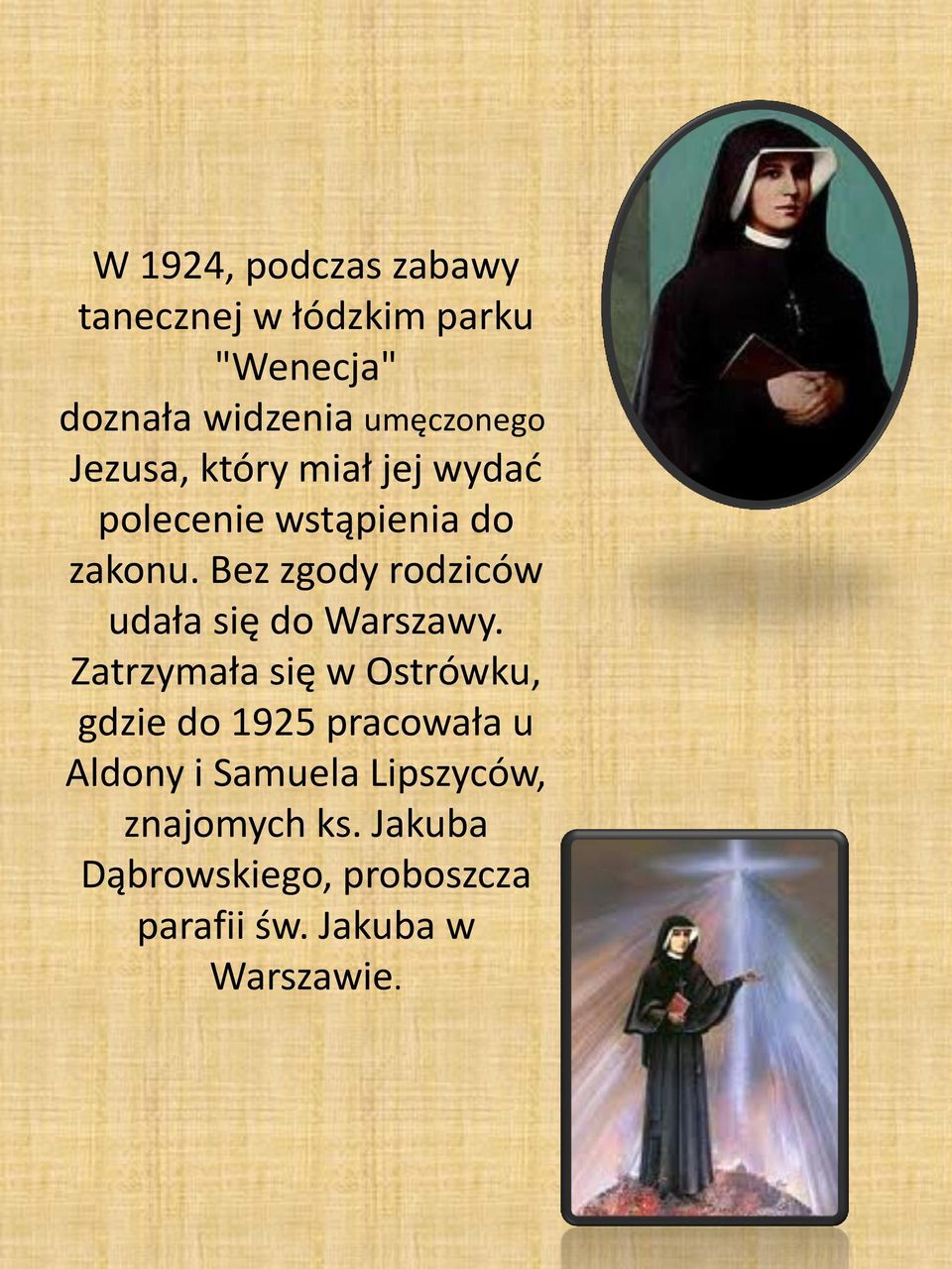 Bez zgody rodziców udała się do Warszawy.