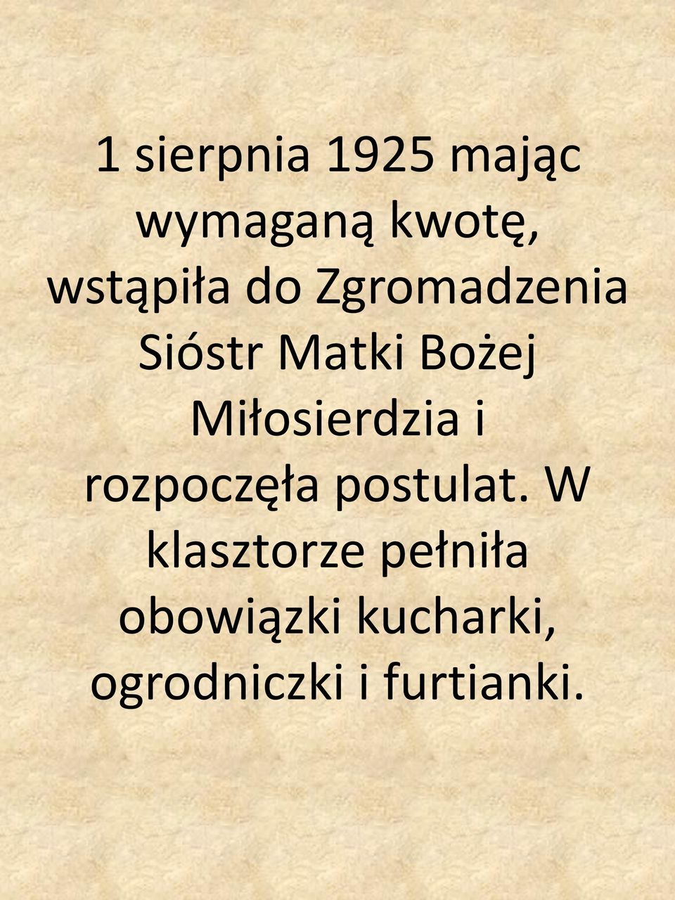 Miłosierdzia i rozpoczęła postulat.