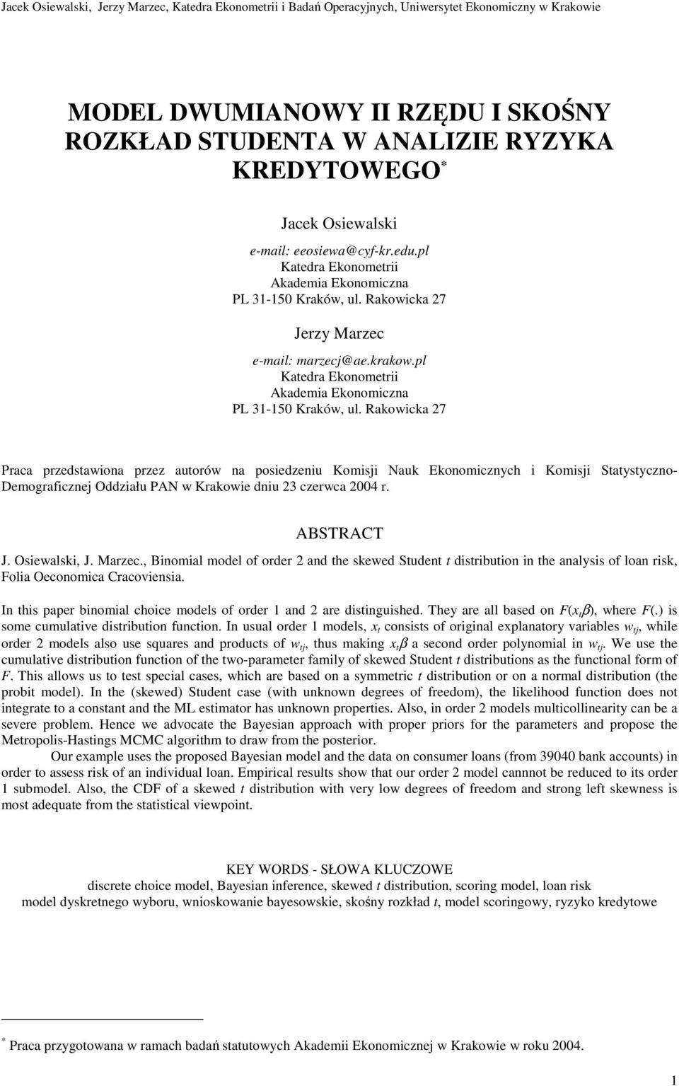 Rakowcka 27 Jerzy Marzec e-mal: marzecj@ae.krakow.pl Kaedra Ekonomer Akadema Ekonomczna PL 3-50 Kraków, ul.
