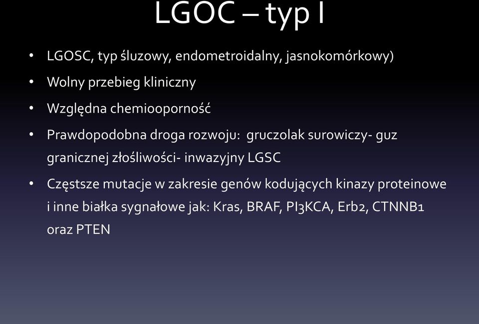 guz granicznej złośliwości- inwazyjny LGSC Częstsze mutacje w zakresie genów