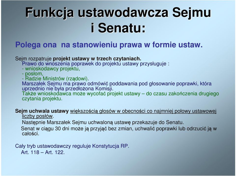 Marszałek Sejmu ma prawo odmówić poddawania pod głosowanie poprawki, która uprzednio nie była przedłożona Komisji.