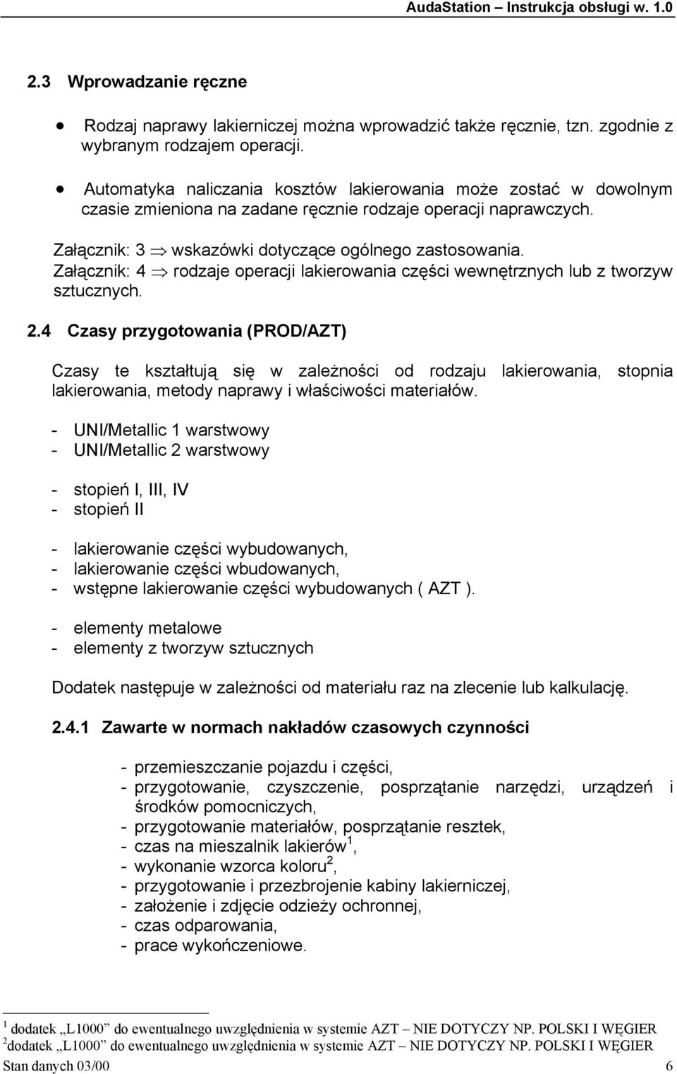 Załącznik: 4 rodzaje operacji lakierowania części wewnętrznych lub z tworzyw sztucznych. 2.