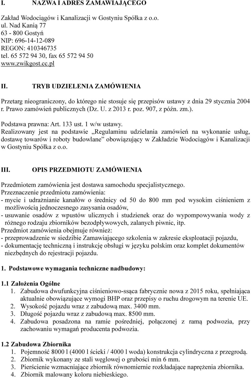 907, z późn. zm.). Podstawa prawna: Art. 133 ust. 1 w/w ustawy.