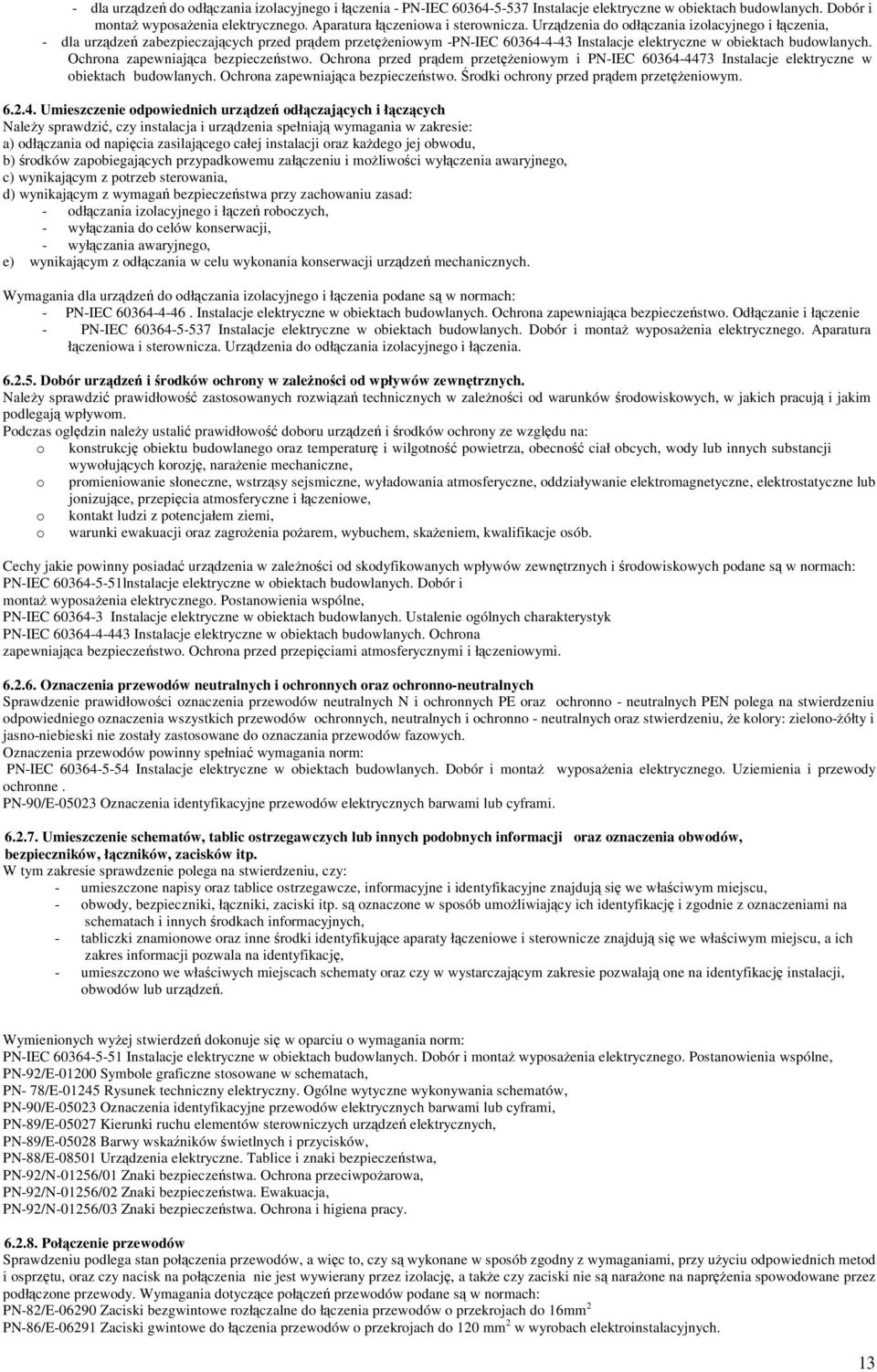 Ochrona zapewniajca bezpieczestwo. Ochrona przed prdem przeteniowym i PN-IEC 60364-4473 Instalacje elektryczne w obiektach budowlanych. Ochrona zapewniajca bezpieczestwo.