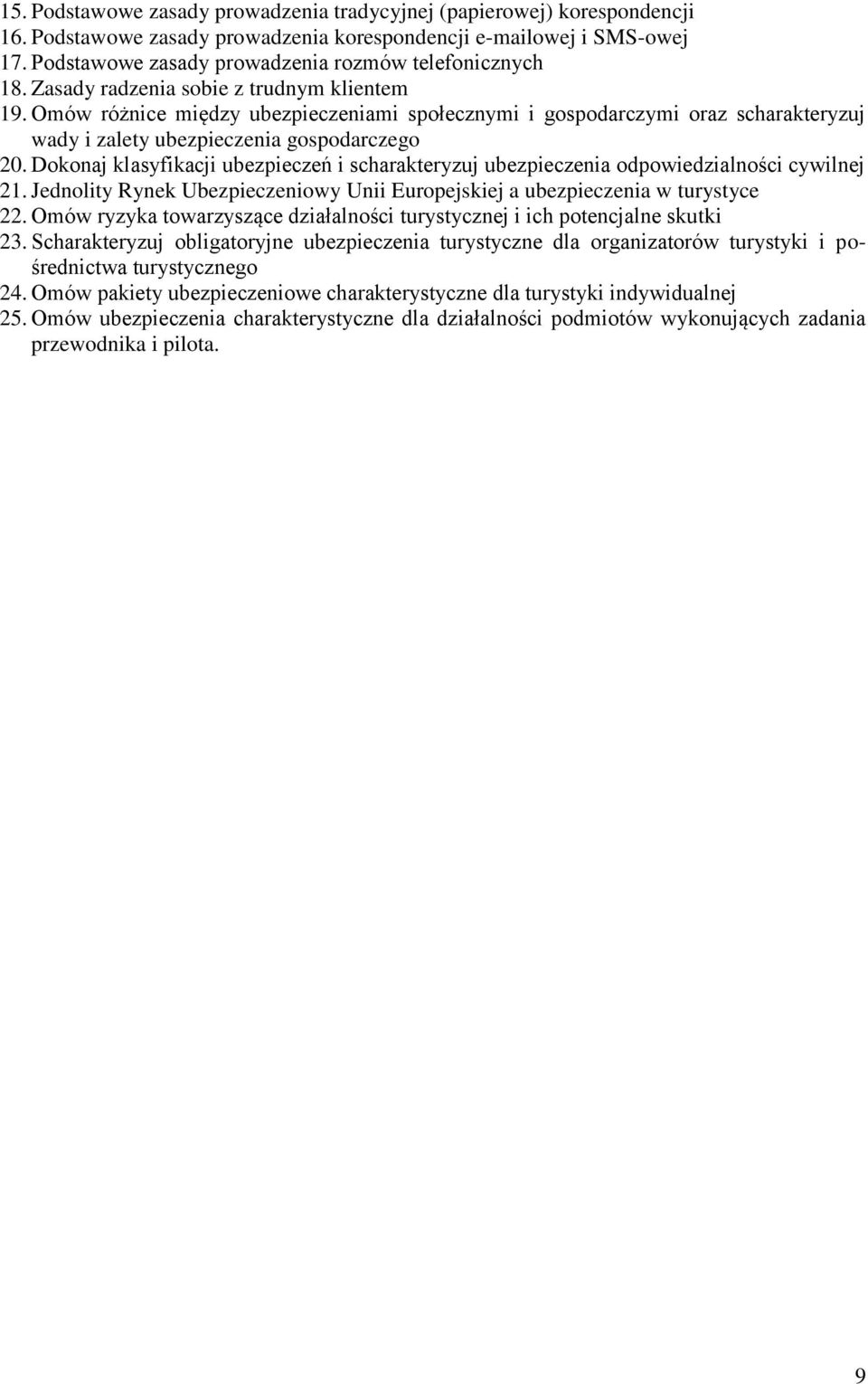 Omów różnice między ubezpieczeniami społecznymi i gospodarczymi oraz scharakteryzuj wady i zalety ubezpieczenia gospodarczego 20.