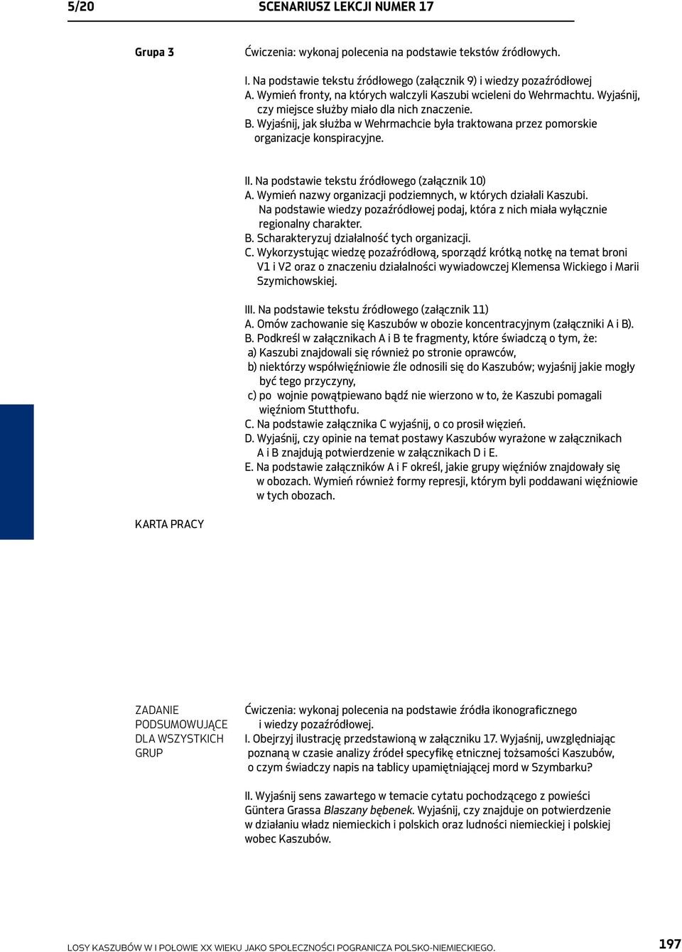 Wyjaśnij, jak służba w Wehrmachcie była traktowana przez pomorskie organizacje konspiracyjne. II. Na podstawie tekstu źródłowego (załącznik 10) A.