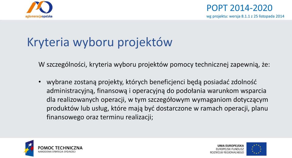 finansową i operacyjną do podołania warunkom wsparcia dla realizowanych operacji, w tym szczegółowym