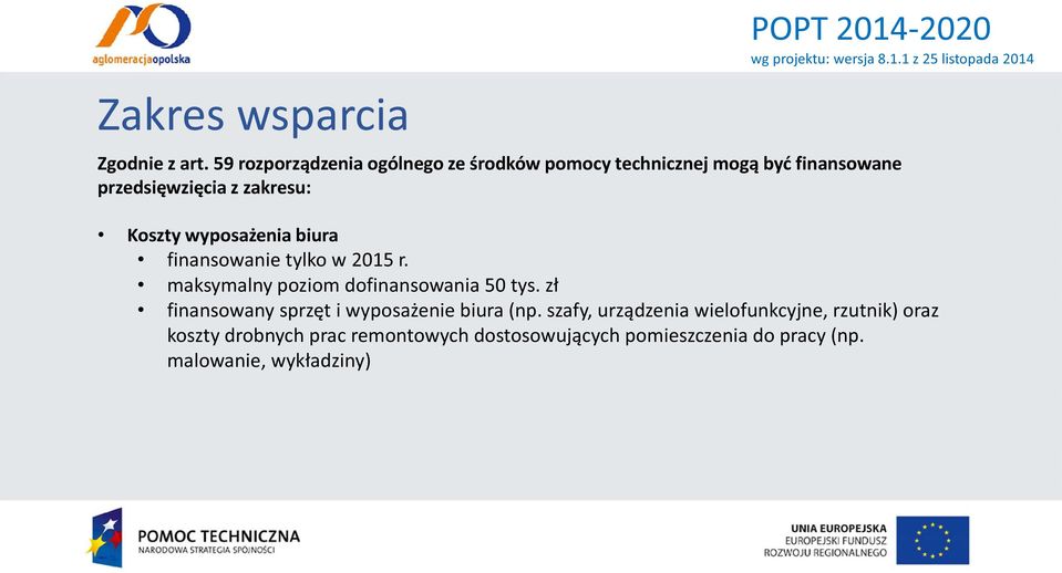 Koszty wyposażenia biura finansowanie tylko w 2015 r. maksymalny poziom dofinansowania 50 tys.