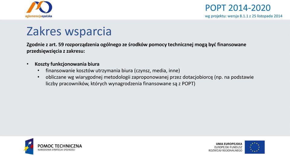 zakresu: Koszty funkcjonowania biura finansowanie kosztów utrzymania biura (czynsz, media, inne)