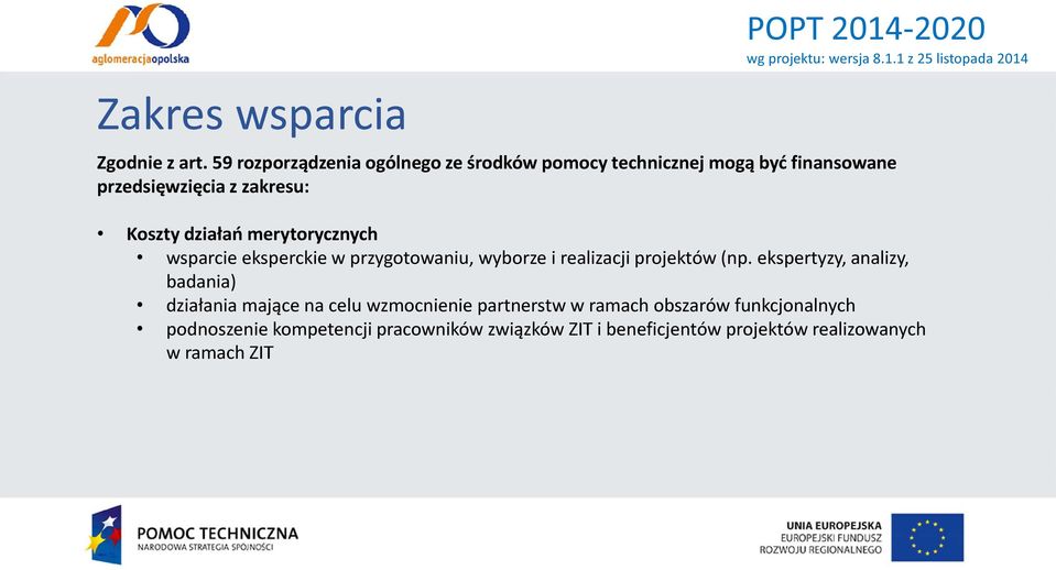 działań merytorycznych wsparcie eksperckie w przygotowaniu, wyborze i realizacji projektów (np.