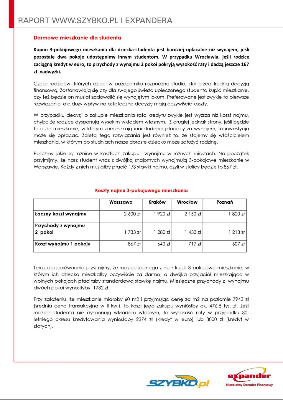 Część rodziców, których dzieci w październiku rozpoczną studia, stoi przed trudną decyzją finansową.