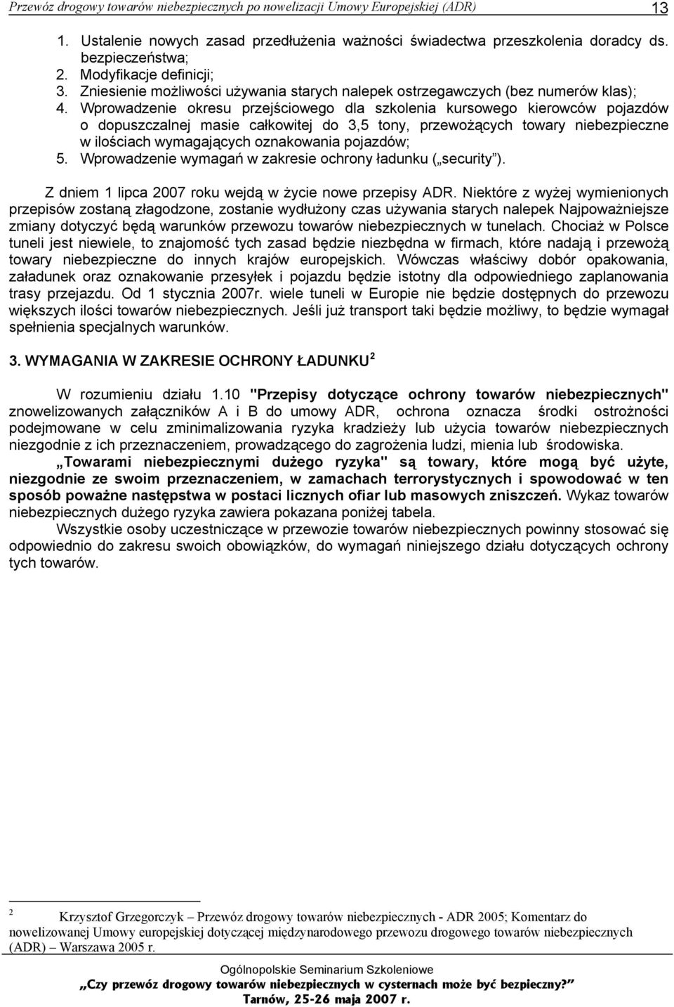 Wprowadzenie okresu przejściowego dla szkolenia kursowego kierowców pojazdów o dopuszczalnej masie całkowitej do 3,5 tony, przewożących towary niebezpieczne w ilościach wymagających oznakowania