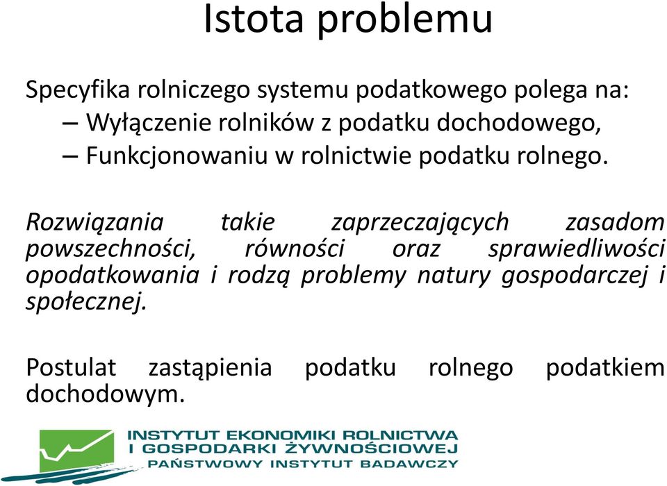 Rozwiązania takie zaprzeczających zasadom powszechności, równości oraz sprawiedliwości