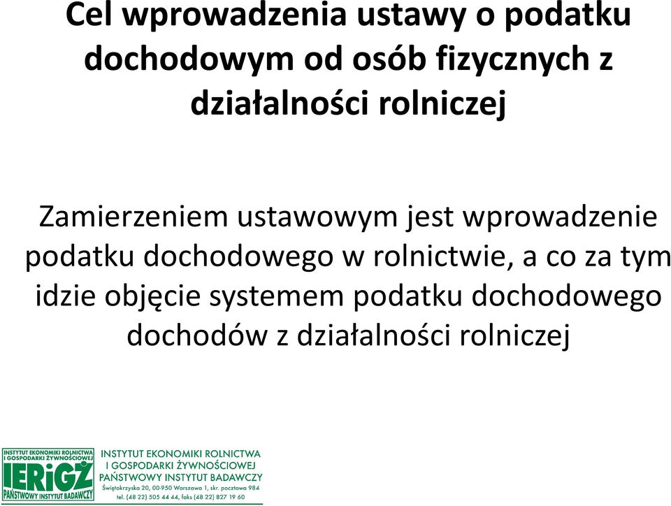 jest wprowadzenie podatku dochodowego w rolnictwie, a co za