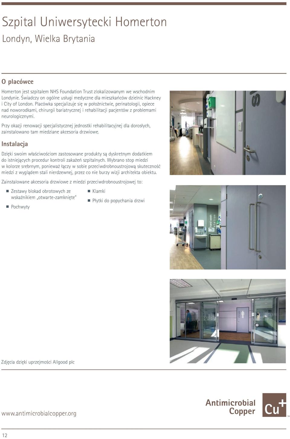 Placówka specjalizuje się w położnictwie, perinatologii, opiece nad noworodkami, chirurgii bariatrycznej i rehabilitacji pacjentów z problemami neurologicznymi.