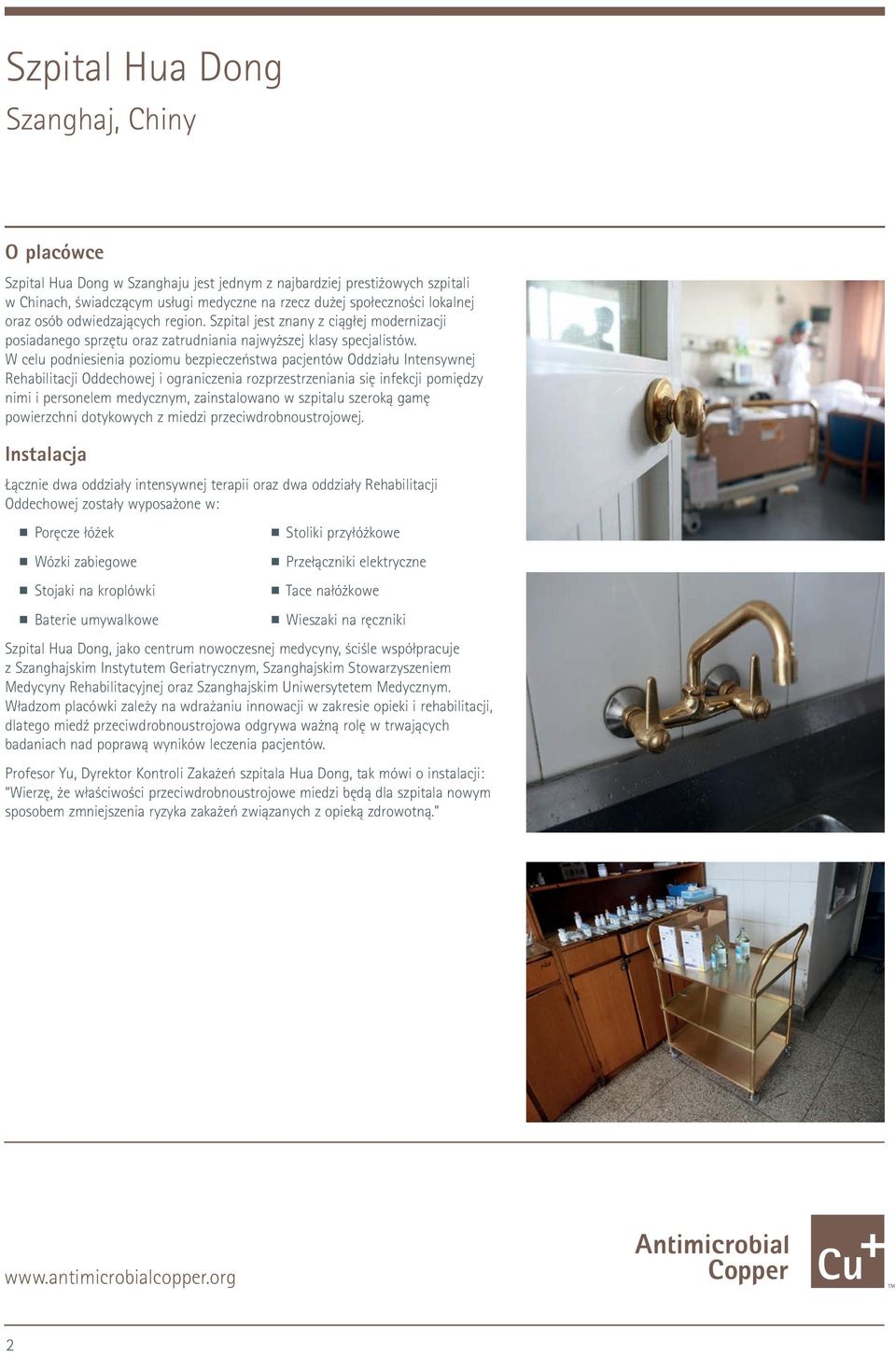 W celu podniesienia poziomu bezpieczeństwa pacjentów Oddziału Intensywnej Rehabilitacji Oddechowej i ograniczenia rozprzestrzeniania się infekcji pomiędzy nimi i personelem medycznym, zainstalowano w