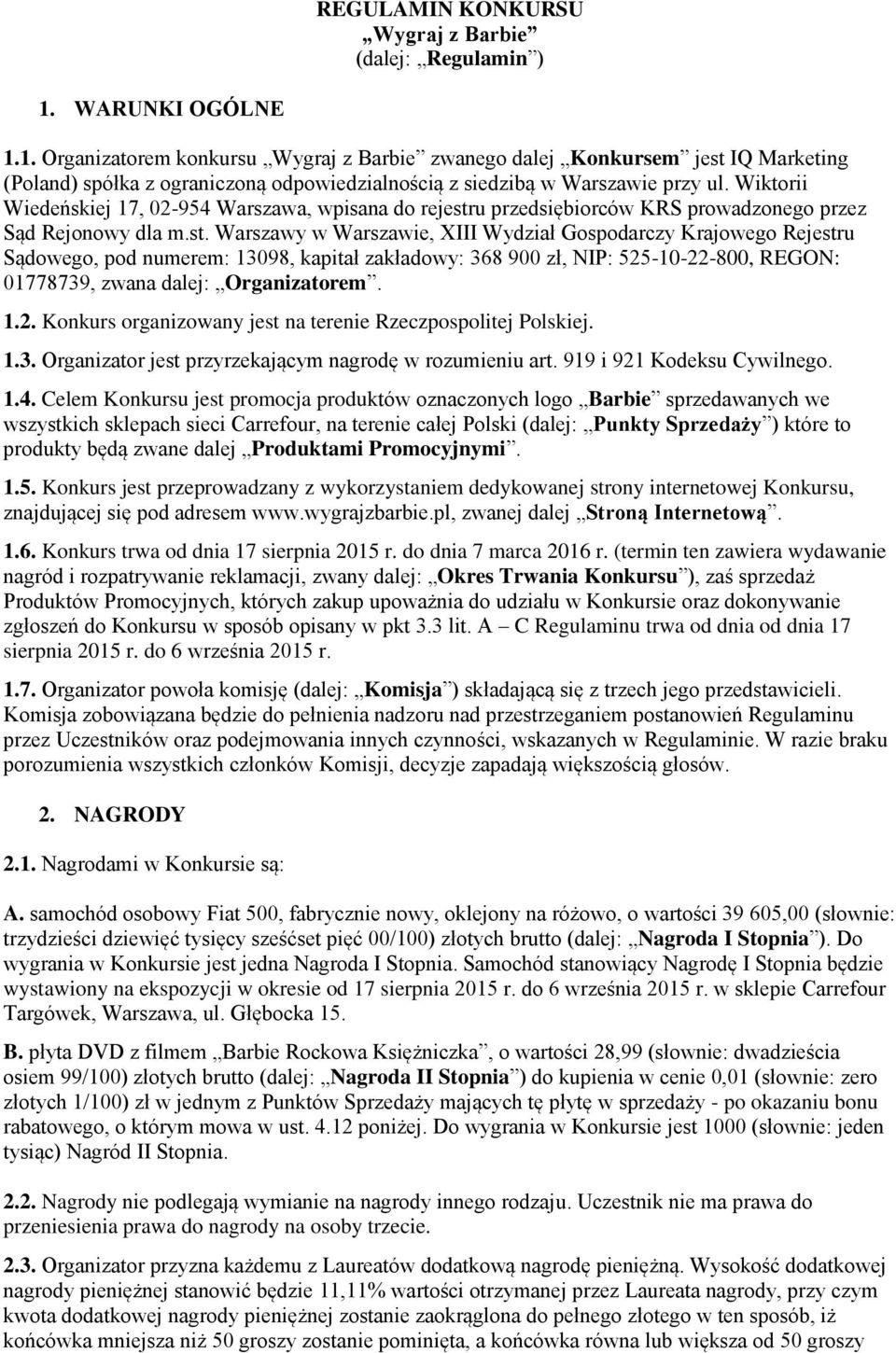 Wiktorii Wiedeńskiej 17, 02-954 Warszawa, wpisana do rejestr