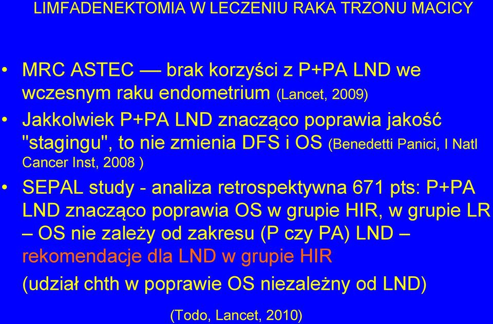 analiza retrospektywna 671 pts: P+PA LND znacząco poprawia OS w grupie HIR, w grupie LR OS nie zależy od