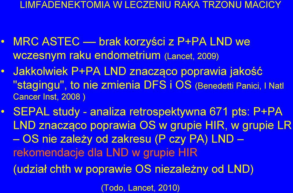 analiza retrospektywna 671 pts: P+PA LND znacząco poprawia OS w grupie HIR, w grupie LR OS nie zależy od