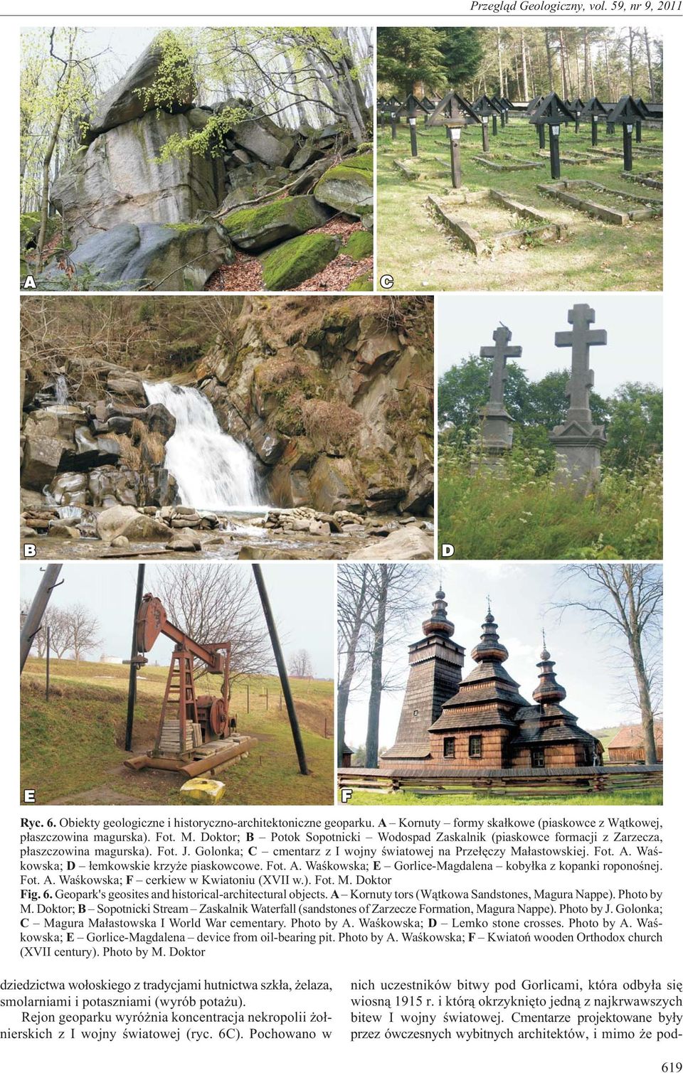 Waœkowska; D ³emkowskie krzy e piaskowcowe. Fot. A. Waœkowska; E Gorlice-Magdalena koby³ka z kopanki roponoœnej. Fot. A. Waœkowska; F cerkiew w Kwiatoniu (XVII w.). Fot. M. Doktor Fig. 6.