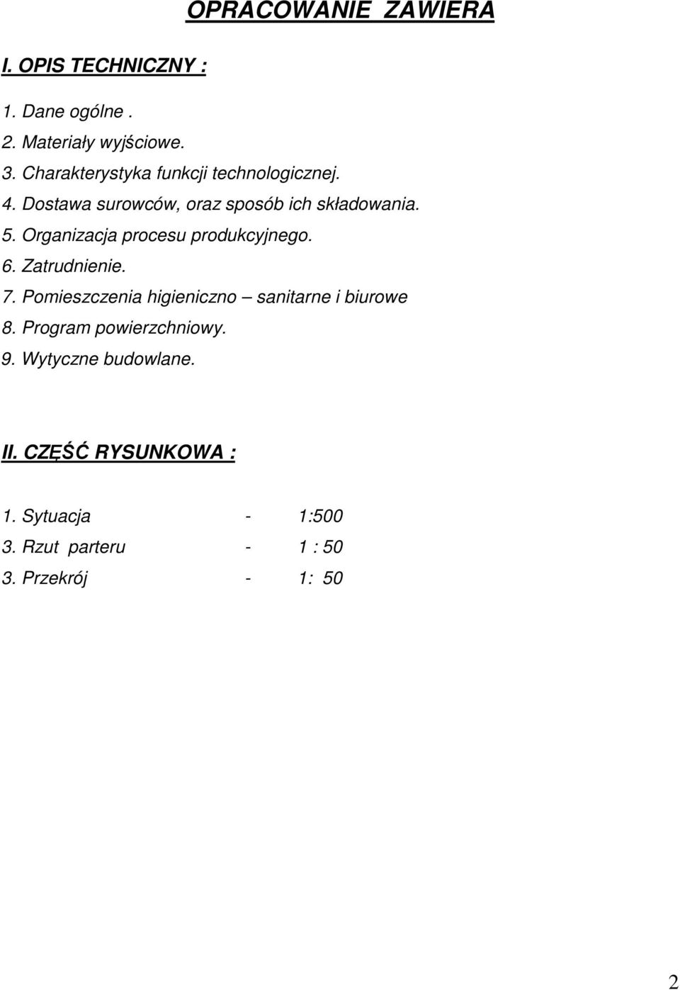 Organizacja procesu produkcyjnego. 6. Zatrudnienie. 7. Pomieszczenia higieniczno sanitarne i biurowe 8.