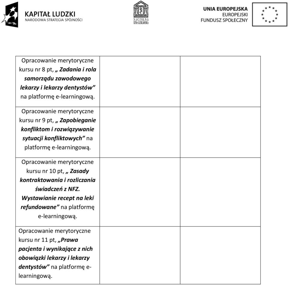 Opracowanie merytoryczne kursu nr 10 pt, Zasady kontraktowania i rozliczania świadczeń z NFZ.