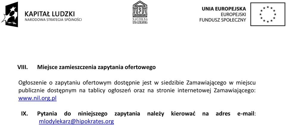 ogłoszeń oraz na stronie internetowej Zamawiającego: www.nil.org.pl IX.