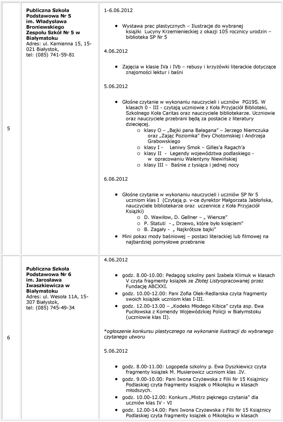 klasie IVa i IVb rebusy i krzyżówki literackie dotyczące znajomości lektur i baśni 5 Głośne czytanie w wykonaniu nauczycieli i uczniów PG19S.