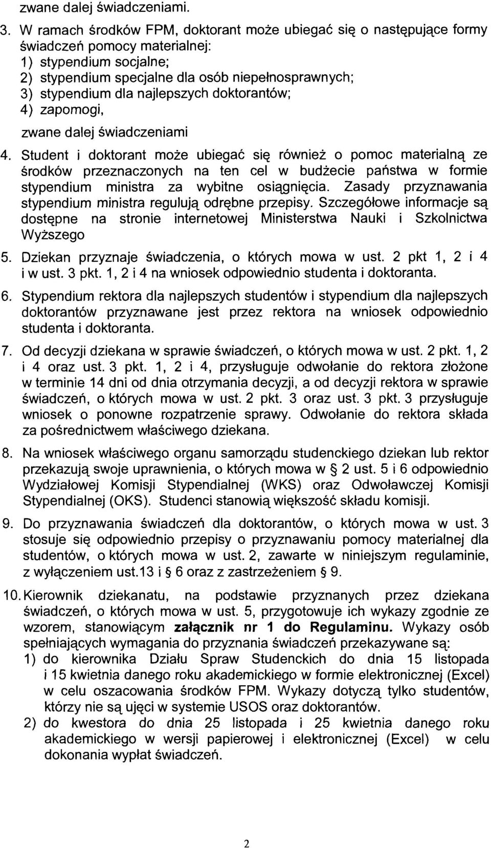 najlepszych doktorantów; 4) zapomogi, zwane dalej świadczeniami 4.